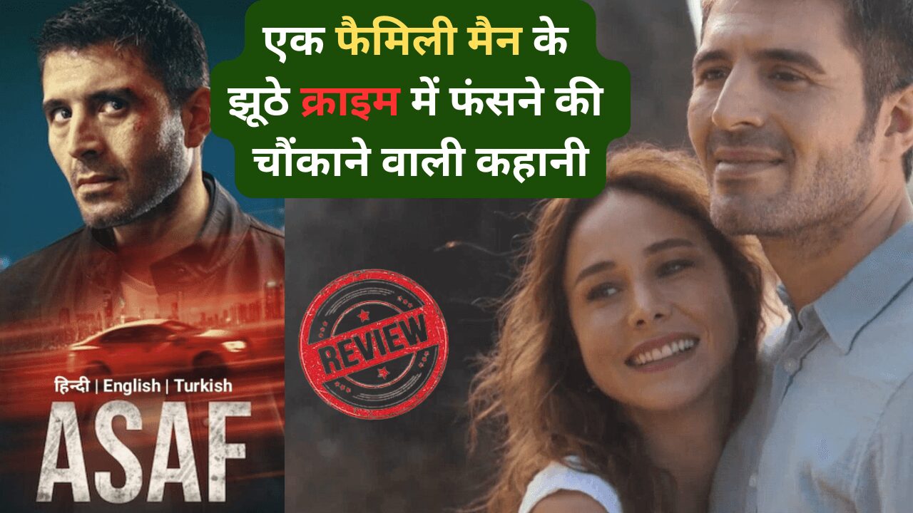 Asaf Turkish Drama Hindi Review