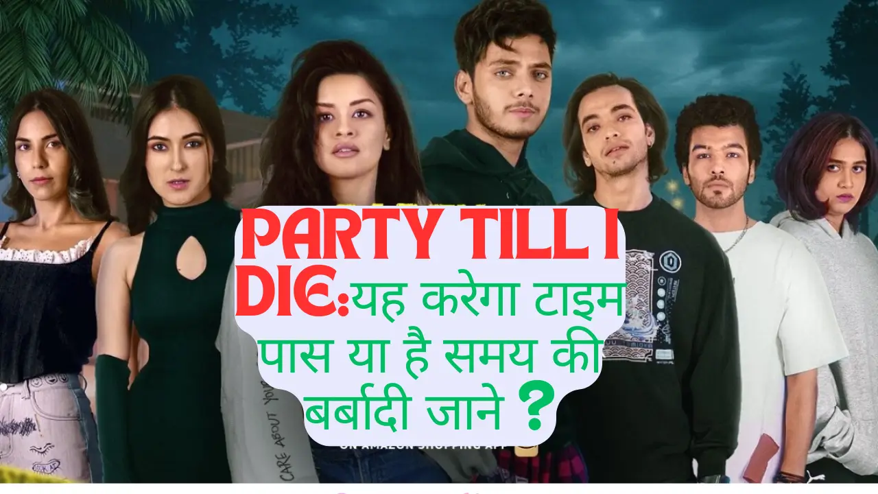 Party Till I Die REVIEW HINDI