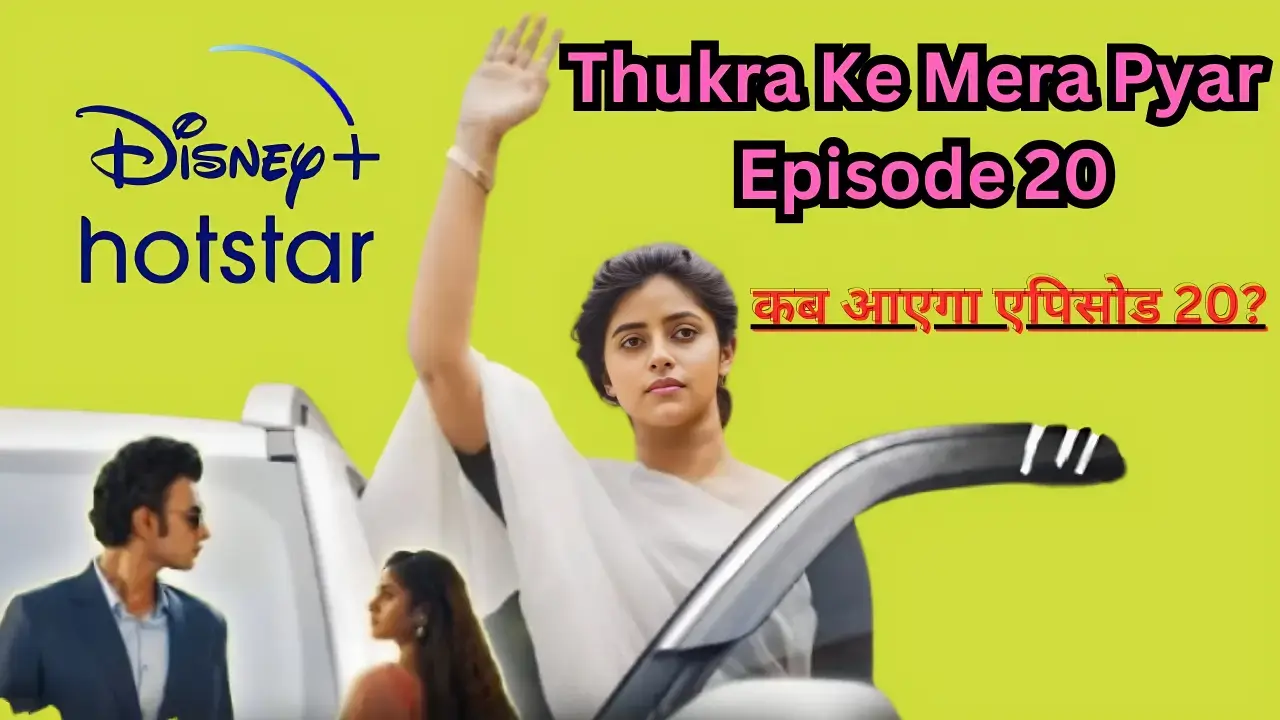 Thukra ke Mera pyar episode 20 release date