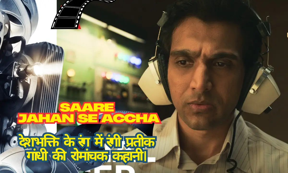 Saare Jahan Se Accha trailer breakdown in Hindi