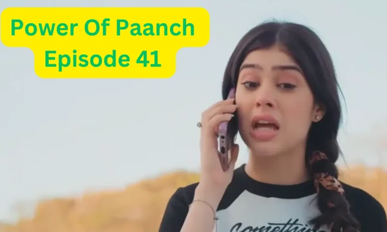 Power Of Paanch Episode 41