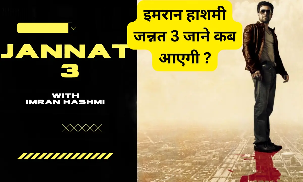 Emraan Hashmi Jannat 3 Soon