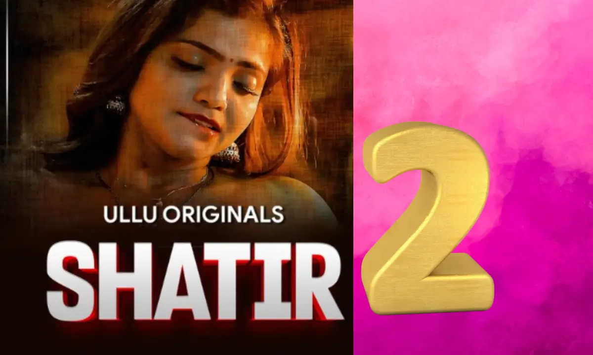Ullu Tv New Webseries Shatir Part 2