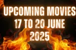 Upcoming Movies 17 To 20 June