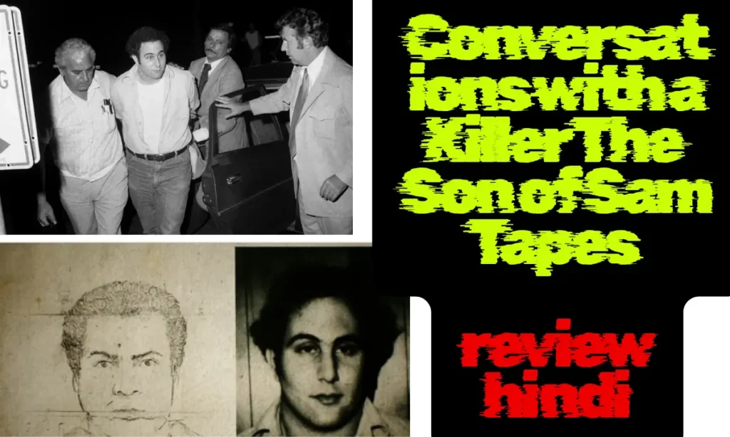 Conversations With A Killer The Son Of Sam Tapes Review Hindi 1
