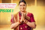 Kyunki Saas Bhi Kabhi Bahu Thi Season 2 Episode 1 Review
