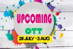 This Week Ott Releases 28 July To 3 Aug