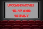 Upcoming Movies 15-17 And 18 July