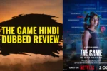 The Game Hindi Dubbed Review